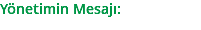 Yönetimin Mesajı: